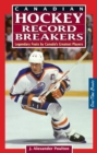 Canadian Hockey Record Breakers : Legendary Feats by Canada's Greatest Players - Book