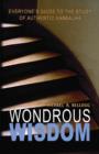Wondrous Wisdom : Everyones Guide to the Study of Authentic Kabbalah - Book