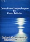 Cancer Guided Imagery Program For Cancer Radiation NTSC DVD : Tap into the Healing Power of the Body & Mind Connection - Book