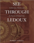 Claude Nicolas Ledoux : See Through Ledoux - Book