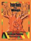 From Roots to Wings : Successful Parenting African American Style - Book