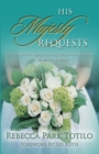 His Majesty Requests : The Prophetic Significance of the Jewish Wedding for the Bride of Christ - Book