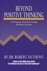 Beyond Positive Thinking : A No-Nonsense Formula for Getting the Results You Want - Book