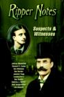 Ripper Notes : Suspects & Witnesses - Book