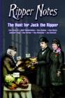Ripper Notes : The Hunt for Jack the Ripper - Book