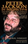 Peter Jackson in Perspective : The Power Behind Cinema's The Lord of the Rings. A Look at Hollywood's Take on Tolkien's Epic Tale. - Book