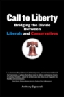 Call to Liberty : Bridging the Divide Between Liberals and Conservatives - Book