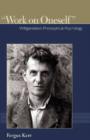Work on Oneself : Wittgenstein's Philosophical Psychology - Book