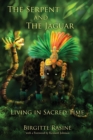 The Serpent and the Jaguar : Living in Sacred Time - Book