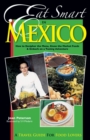 Eat Smart in Mexico : How to Decipher the Menu, Know the Market Foods and Embark on a Tasting Adventure - Book