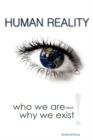 Human Reality--Who We Are and Why We Exist - Book