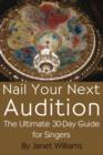 Nail Your Next Audition, The Ultimate 30-Day Guide for Singers - Book
