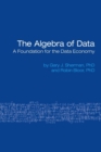 The Algebra of Data : A Foundation for the Data Economy - Book