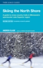 Skiing the North Shore : A Guide to Cross-Country Trails in Minnesota’s Spectacular Lake Superior Region - Book