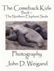 "The Comeback Kids" : The Northern Elephant Seals Book 1 - Book