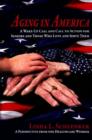 Aging in America : A Wake-Up Call and Call to Action for Seniors and Those Who Love and Serve Them - Book