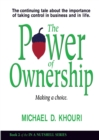 The Power of Ownership : Making a Choice: The Continuing Tale about the Importance of Taking Ownership in Business and in Life. - Book