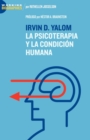 Irvin D. Yalom : La Psicoterapia Y La Condicion Humana - Book
