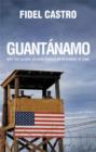 Guantanamo : Why the Illegal Base Should Return to Cuba - Book
