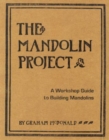 The Mandolin Project : A Workshop Guide to Building Mandolins - Book