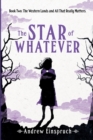 The Star of Whatever - Book