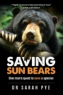 Saving Sun Bears : One man's quest to save a species - Book