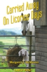 Carried Away on Licorice Days - LARGE PRINT - Book