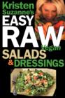 Kristen Suzanne's EASY Raw Vegan Salads & Dressings : Fun & Easy Raw Food Recipes for Making the World's Most Delicious & Healthy Salads for Yourself, Your Family & Entertaining - Book