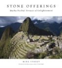 Stone Offerings : Machu Picchu's Terraces of Enlightenment - Book