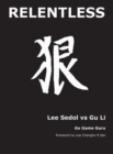 Relentless : Lee Sedol Vs Gu Li - Book
