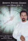 Remove Psychic Debris & Heal DVD : Volume 2: Soul Retrieval with or without Reiki - Book