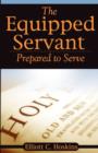 The Equipped Servant : Prepared for Service - Book