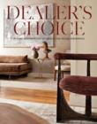 Dealer's Choice : At Home With Purveyors Of Antique And Vintage Furnishings - Book
