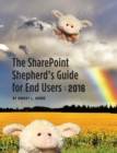 The Sharepoint Shepherd's Guide for End Users : 2016 - Book