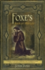 Foxe's Book of Martyrs : A history of the lives, sufferings, and triumphant deaths of the early Christians and the Protestant martyrs - Book