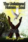 The Unfettered Human Soul - Book