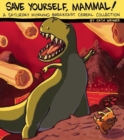 Save Yourself, Mammal! : A Saturday Morning Breakfast Cereal Collection - Book