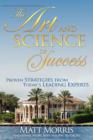 The Art and Science of Success, Proven Strategies from Today's Leading Experts - Book