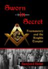 Sworn in Secret : Freemasonry and the Knights Templar - Book