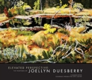 Elevated Perspective : The Paintings of Joellyn Duesberry - Book