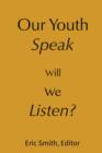 Our Youth Speak, Will We Listen? - Book