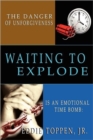 The Danger of Unforgiveness is an Emotional Time Bomb : Waiting to Explode - Book