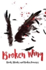 Broken Wing : Birds, Blades and Broken Promises - Book
