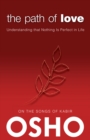 The Path of Love : Understanding that Nothing is Perfect in Life - Book