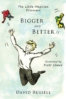 The Little Magician Discovers Bigger and Better - Book