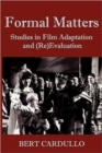 Formal Matters : Studies in Film Adaptation and (Re)valuation - Book