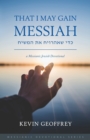 That I May Gain Messiah : A Messianic Jewish Devotional - Book