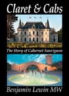 Claret & Cabs : The Story of Cabernet Sauvignon - Book