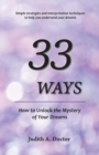 33 Ways : How to Unlock the Mystery of Your Dreams - Book