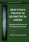 New Ethics Proved in Geometrical Order : Spinozist Reflexions on Evolutionary Systems - Book